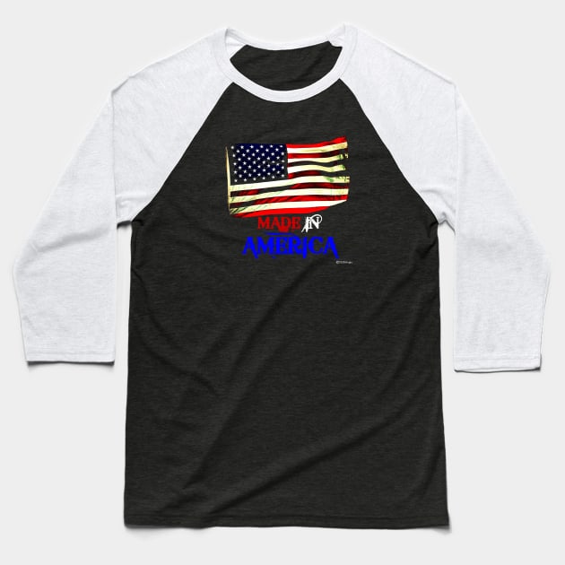 Made In America 2 Baseball T-Shirt by dekimdesigns